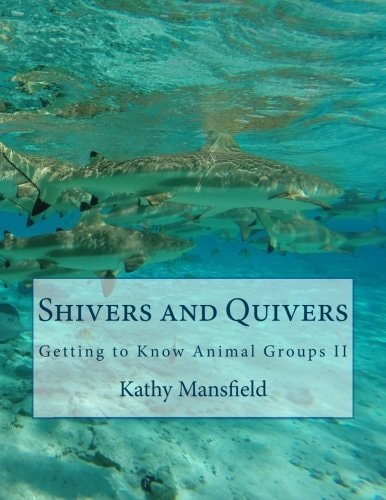 Shivers and Quivers Getting to Know Animal Groups II