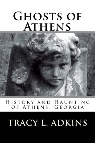 Ghosts of Athens History and Haunting of Athens, Georgia