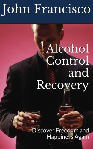 Alcohol Control and Recovery Discover Freedom and Happiness Again