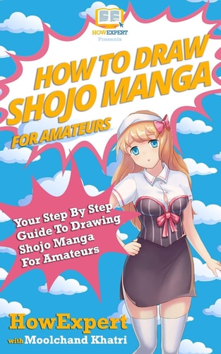 How To Draw Shojo Manga For Amateurs Your Step-By-Step Guide To Drawing Shojo Manga For Amateurs