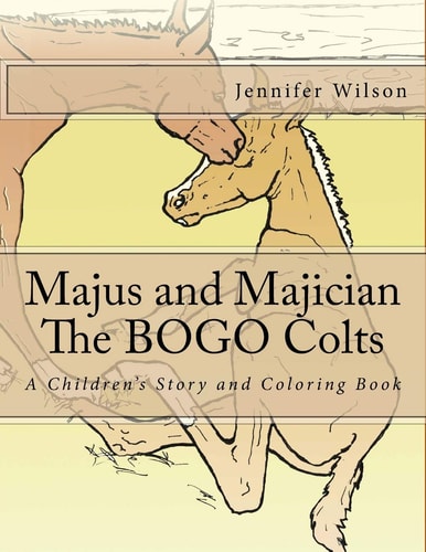 Majus and Majician, The BOGO Colts A Children's Story and Coloring Book