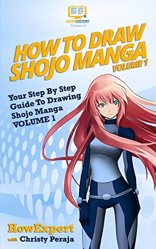 How To Draw Shojo Manga Your Step-By-Step Guide To Drawing Shojo Manga - Volume 1