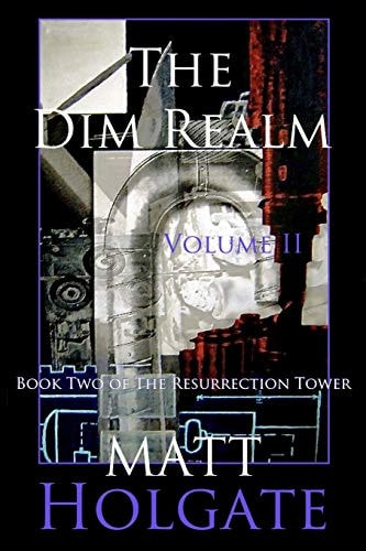 The Dim Realm, Volume II Book Two of The Resurrection Tower