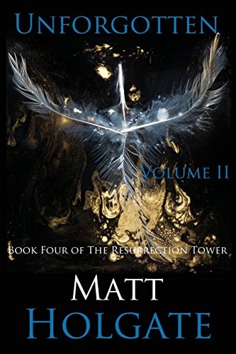 Unforgotten, Volume II Book Four of The Resurrection Tower