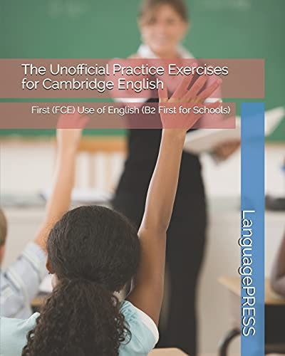 The Unofficial Practice Exercises for Cambridge English First (FCE) Use of English