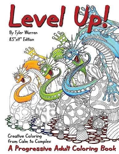 Level Up! A Progressive Adult Coloring Book - Creative Coloring from Calm to Complex