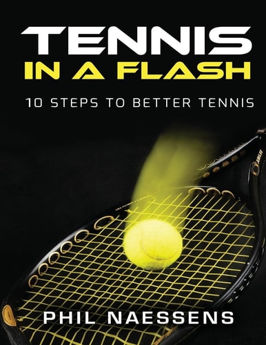 Tennis in a Flash 10 Steps to Better Tennis