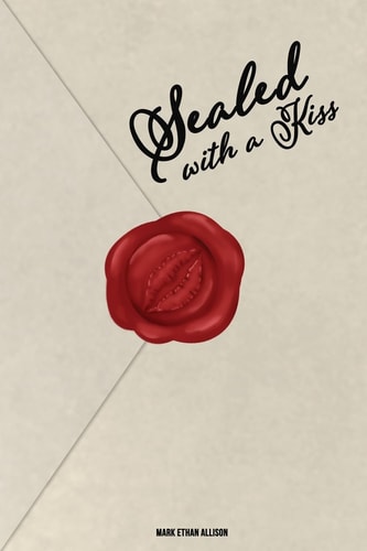 Sealed with a Kiss Collection of Poetry