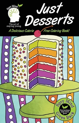 Just Desserts-A Delicious Calorie Free Adult Coloring Book An Easy Coloring Book For Adults Of All Ages
