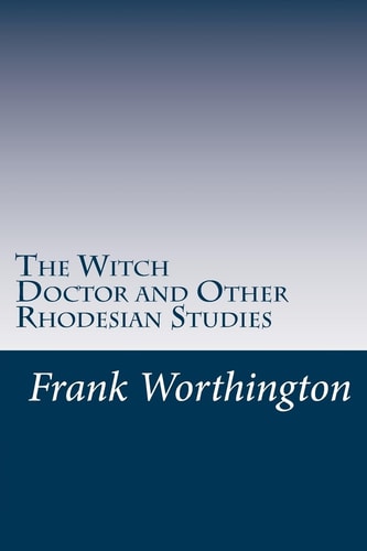 The Witch Doctor and Other Rhodesian Studies
