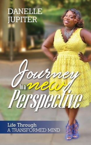 Journey To A New Perspective Life Through A Transformed Mind