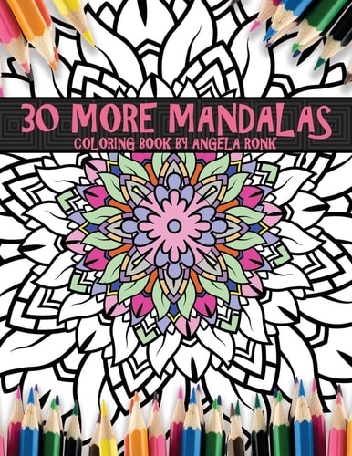 30 More Mandalas Coloring Book By Angela Ronk