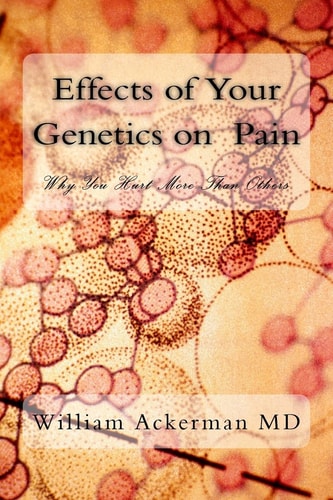Effects of Your Genetics on Pain : Why You Hurt More Than Others