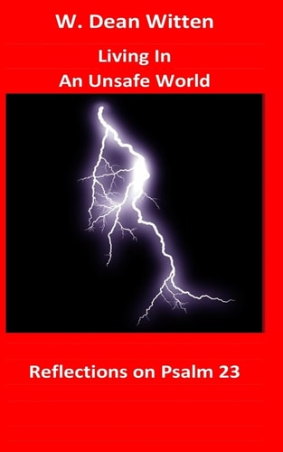 Living In An Unsafe World Reflections on Psalm 23