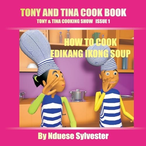 Tony And Tina Cook Book How To Cook Edikang Ikong Soup
