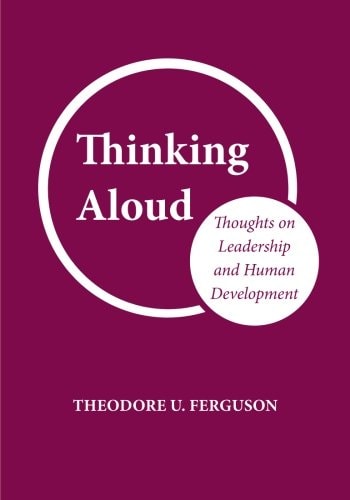 Thinking Aloud Thoughts on Leadership and Human Development