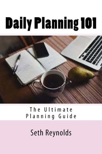 Daily Planning 101 The Ultimate Planning Guide