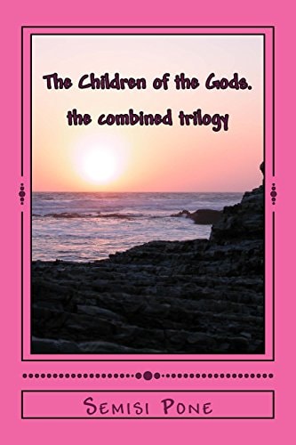 The Children of the Gods The Combined Trilogy