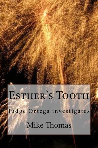 Esther's Tooth Judge Ortega Investigates