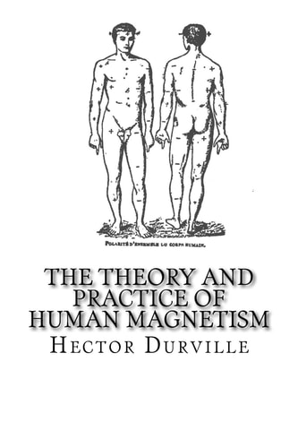 The Theory and Practice of Human Magnetism