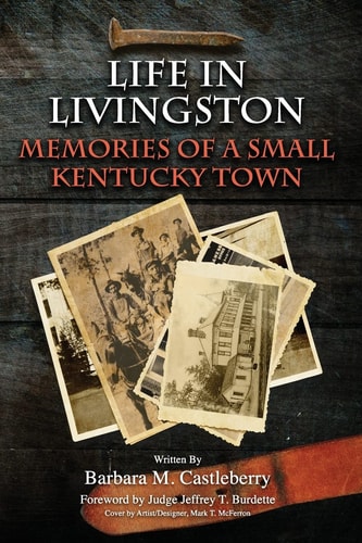 Life in Livingston Memories of a Small Kentucky Town