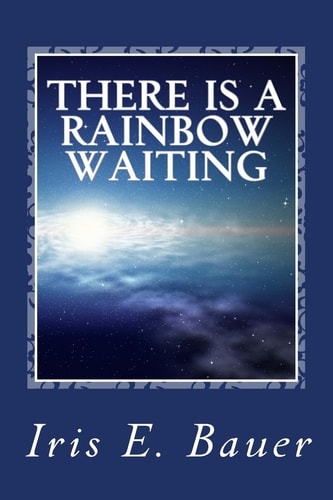 There Is a Rainbow Waiting