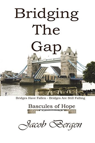 Bridging The Gap Bridges Have Fallen, Bridges Are Still Falling, Bascules of Hope