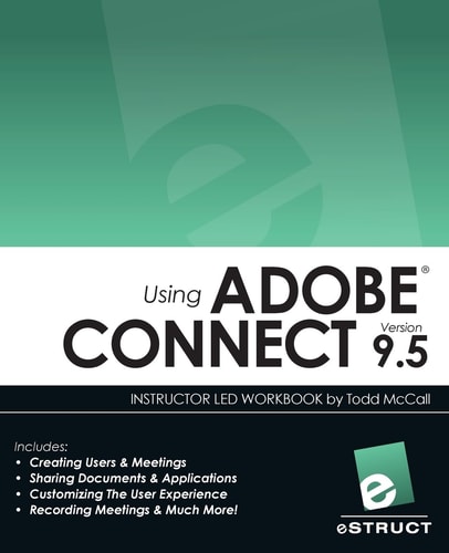 Using Adobe Connect 9.5 Instructor-led Workbook