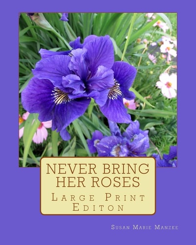 Never Bring Her Roses Large Print Editon