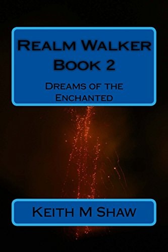 Realm Walker Book 2 Dreams of the Enchanted