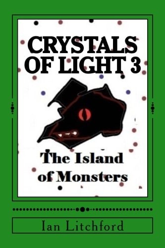 Crystals of Light 3 The Island of Monsters