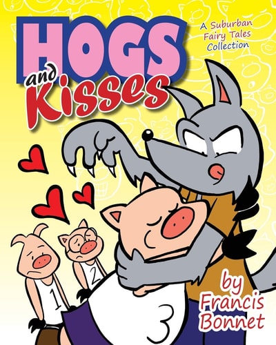 Hogs and Kisses A Suburban Fairy Tales Collection
