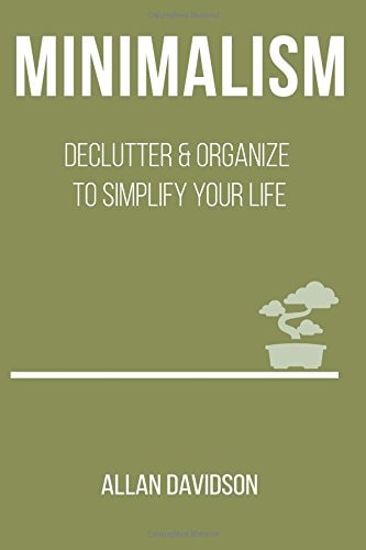 Minimalism Declutter and Organize to Simplify Your Life