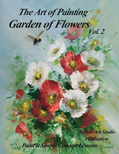 Garden of Flowers Volume 2 The Art of Painting
