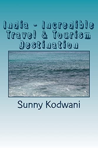 India - Incredible Travel and Tourism Destination