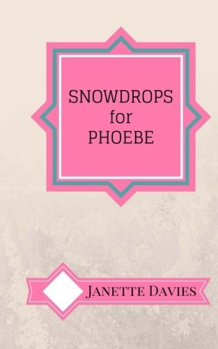 Snowdrops for Phoebe Quirky Blasts of Fun Fiction
