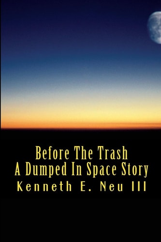 Before The Trash A Dumped In Space Story
