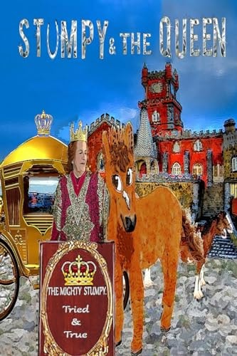 Stumpy and The Queen Adventures of Stumpy The Horse