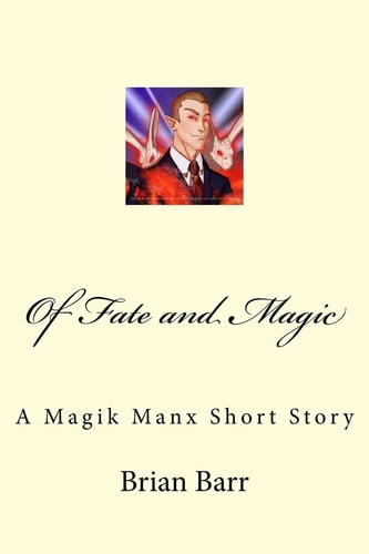Of Fate and Magic A Magik Manx Short Story