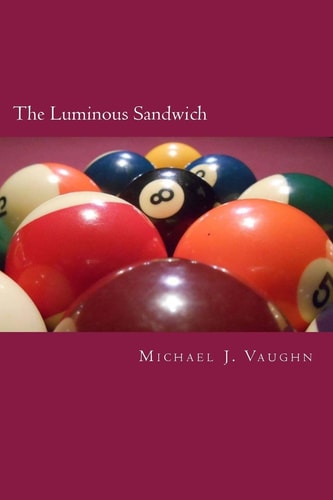The Luminous Sandwich A Novel