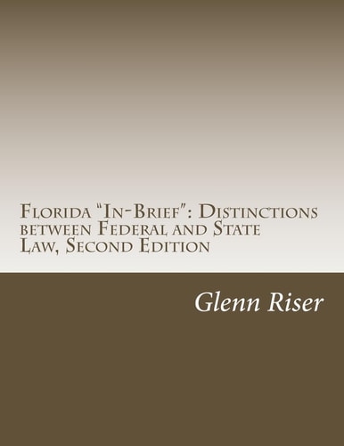 Florida "In-Brief" Distinctions Between Federal and State Law, Second Edition
