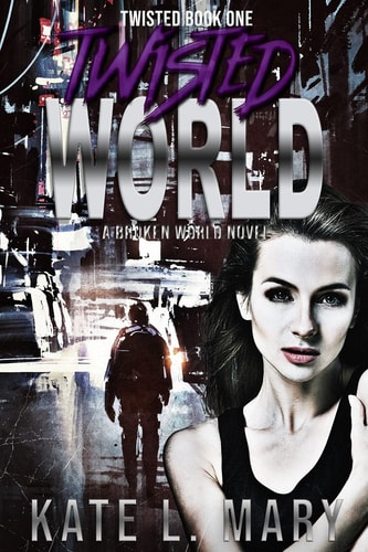 Twisted World A Broken World Novel