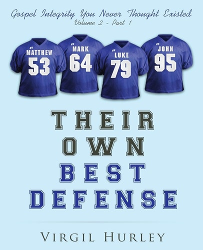 Their Own Best Defense, Vol. 2, Part 1 Gospel Integrity You Never Thought Existed - Volume 2, Part 1