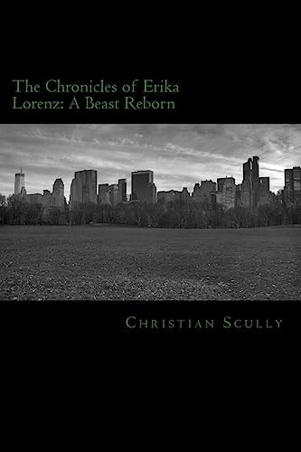 The Chronicles of Erika Lorenz A Beast Reborn