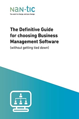 The Definitive Guide for Choosing Business Management Software (without Getting Tied Down)