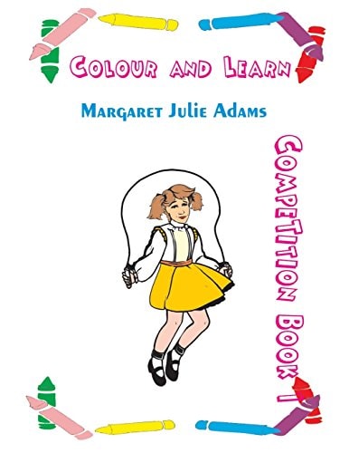 Colour and Learn Colouring Competition Book 1
