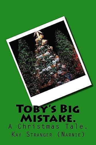 Toby's Big Mistake. A Christmas Tale.