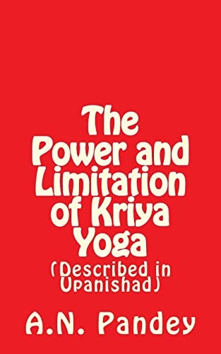 The Power and Limitation of Kriya Yoga Described in Upanishad