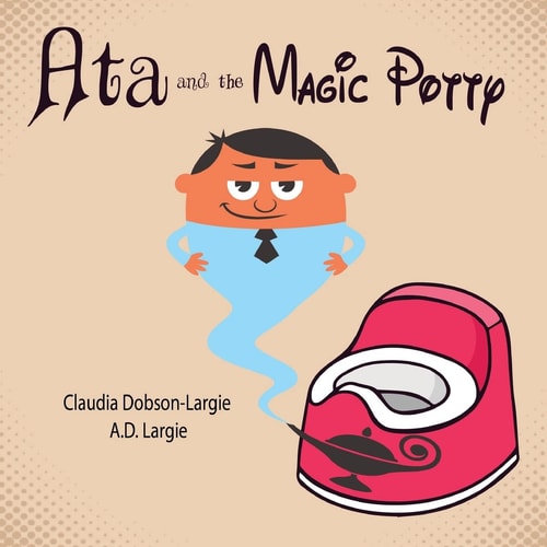 Ata and The Magic Potty A Children's Story Book About Early Potty Training