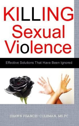 Killing Sexual Violence Effective Solutions That Have Been Ignored